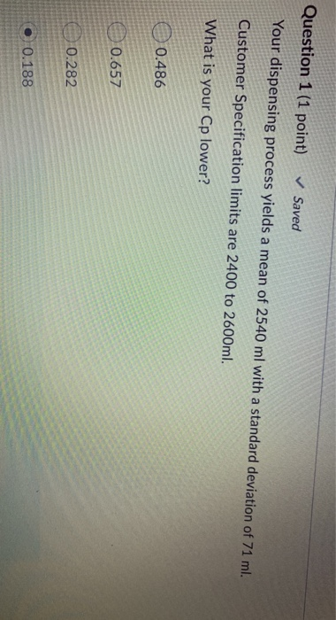 Question 1 (1 point) Saved Your dispensing