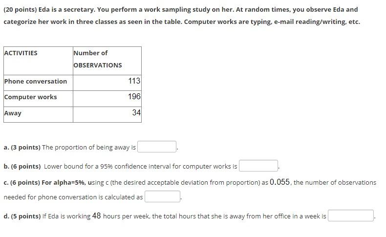 (20 points) Eda is a secretary. You perform a