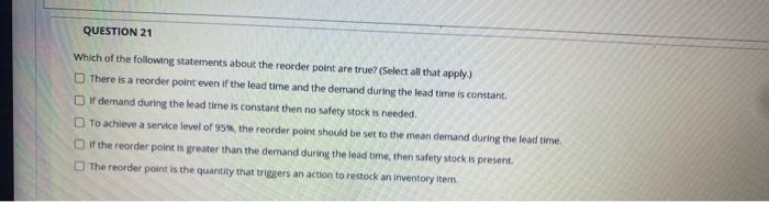 QUESTION 21 Which of the following statements