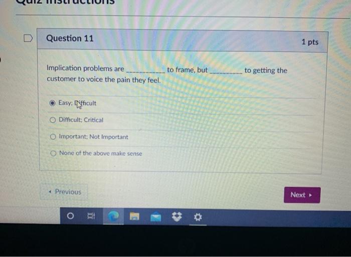 Question 11 1 pts Implication problems are to