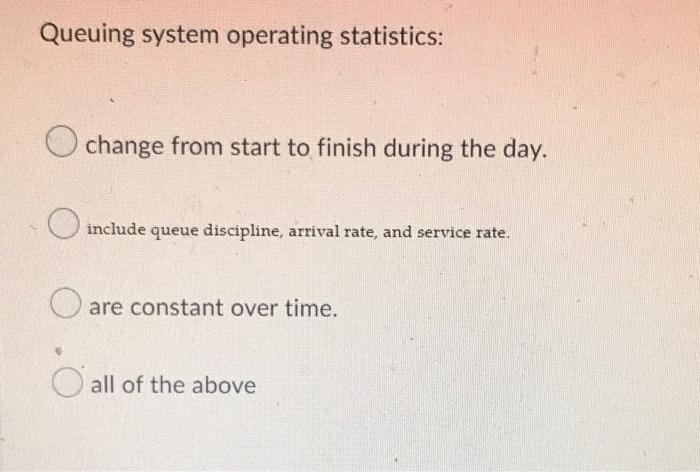 Queuing system operating statistics: change from