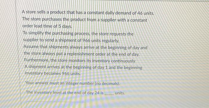 A store sells a product that has a constant daily