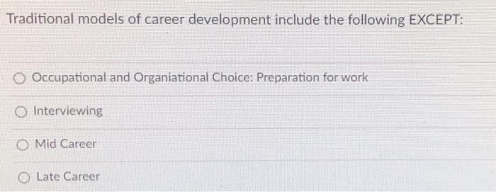 Traditional models of career development include