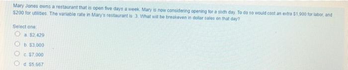 Mary Jones owns a restaurant that is open five