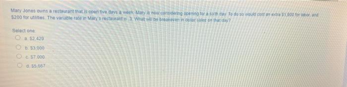 Mary Jones owns a restaurant that is open five