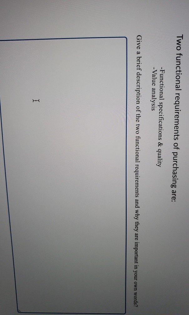 Two functional requirements of purchasing are: