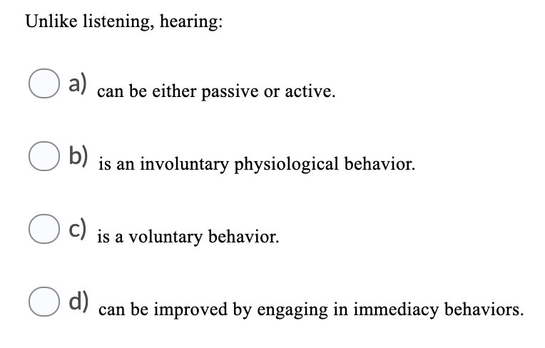 1. 2. Unlike listening, hearing: O a) can be