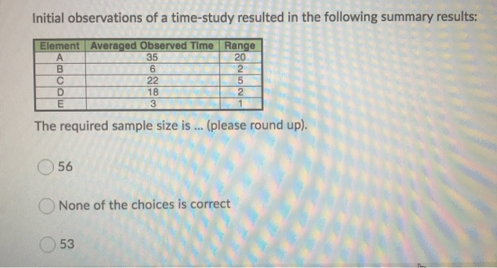 Initial observations of a time-study resulted in
