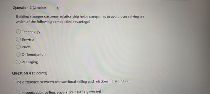 Question 3 (2 points) Building stronger customer