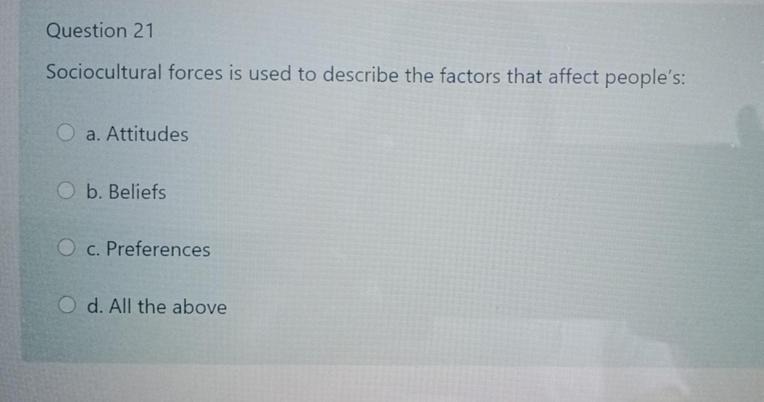 marketing Question 21 Sociocultural forces is