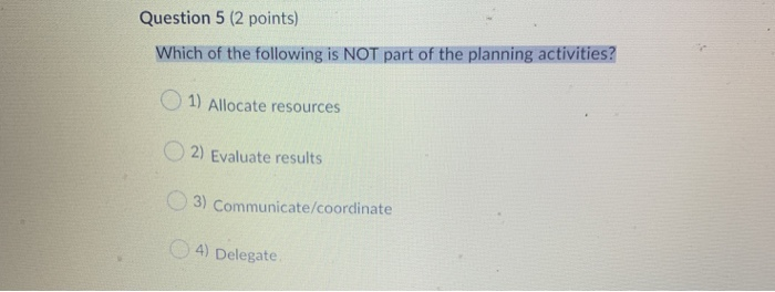 Question 5 (2 points) Which of the following is