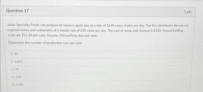 Question 17 1 pts Julian Specialty Foods can