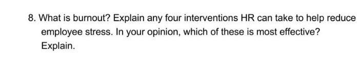 8. What is burnout? Explain any four