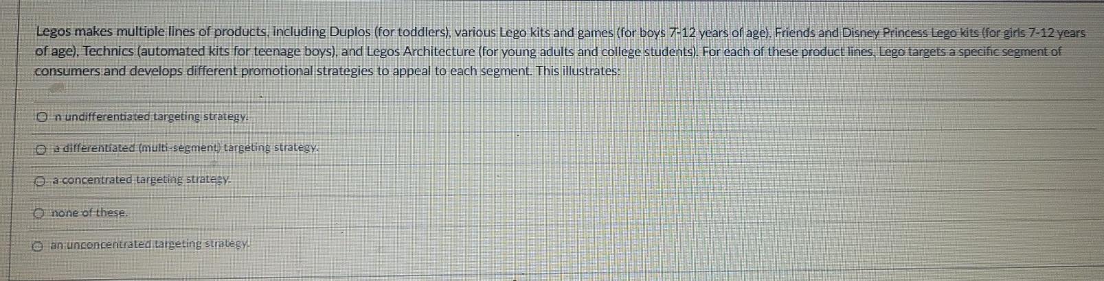 Legos makes multiple lines of products, including