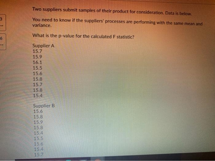 Two suppliers submit samples of their product for