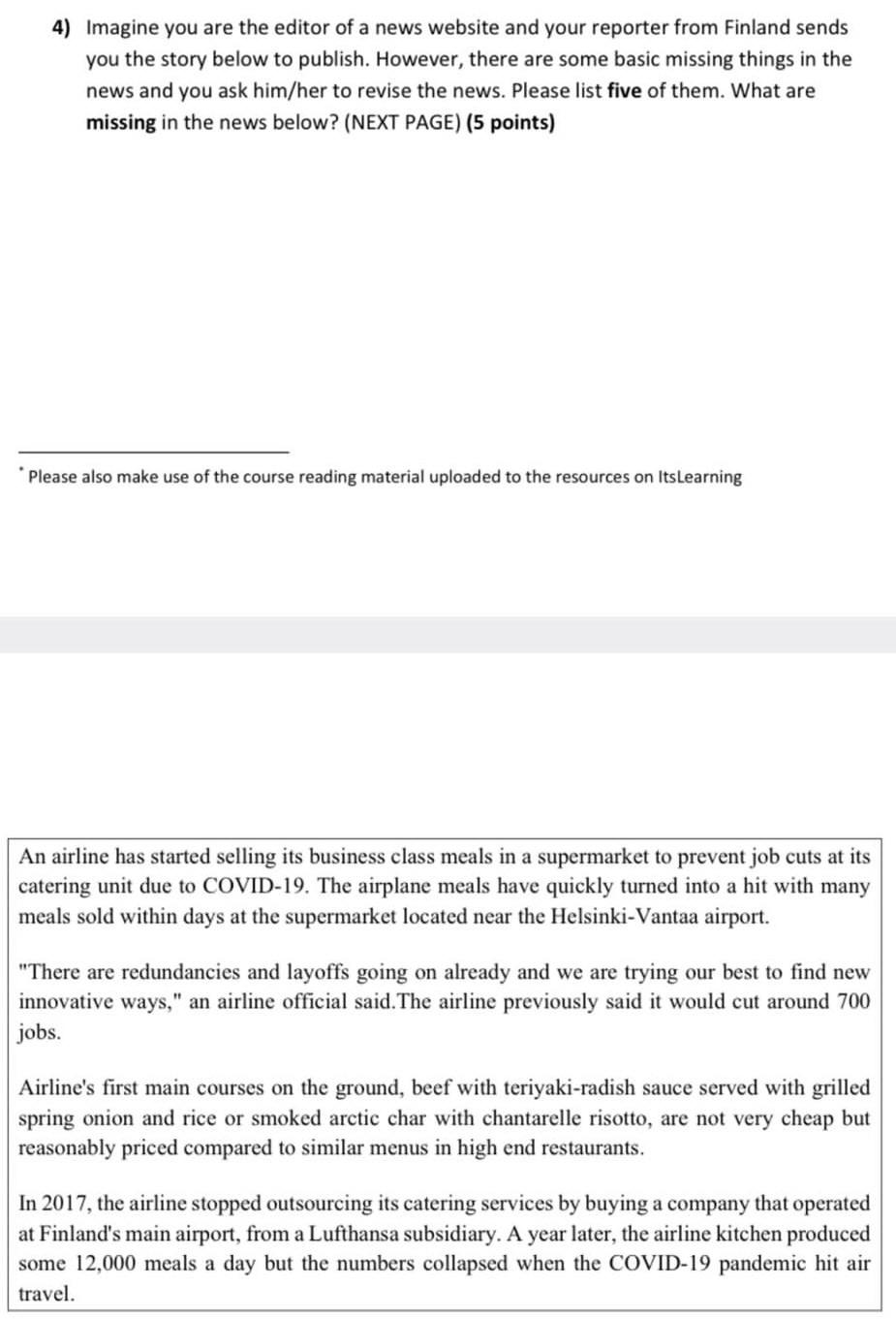 4) Imagine you are the editor of a news website