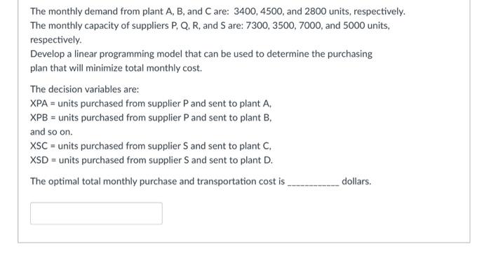 The monthly demand from plant A, B, and Care: