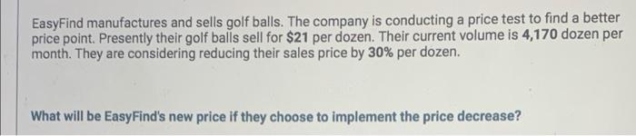 EasyFind manufactures and sells golf balls. The