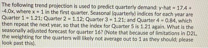 The following trend projection is used to predict