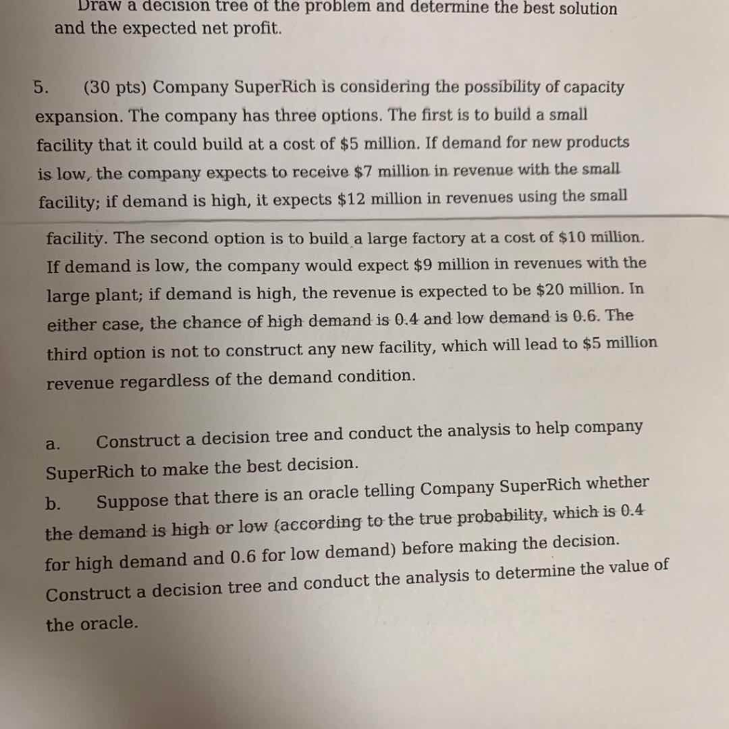 Than you! Draw a decision tree of the problem and