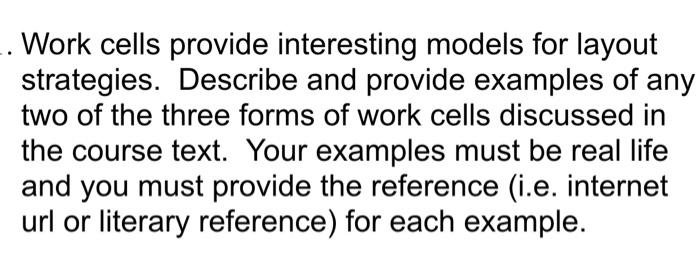 . Work cells provide interesting models for