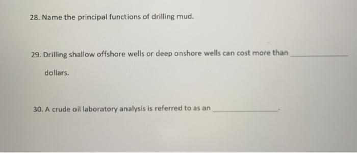 28. Name the principal functions of drilling mud.