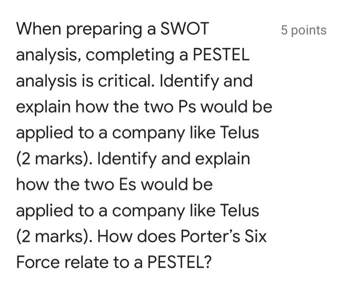 5 points When preparing a SWOT analysis,