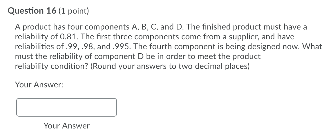 Question 16 (1 point) A product has four
