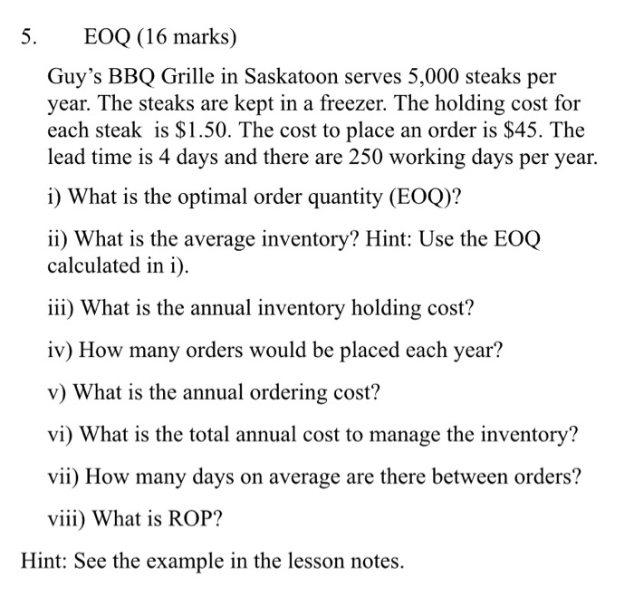 5. EOQ (16 marks) Guy's BBQ Grille in Saskatoon