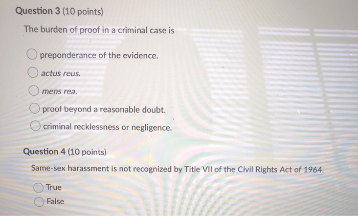 Question 3 (10 points) The burden of proof in a