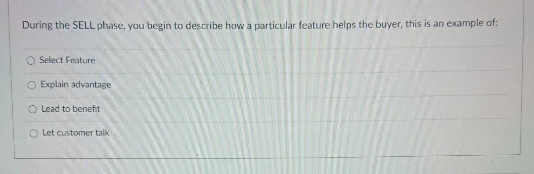 During the SELL phase, you begin to describe how