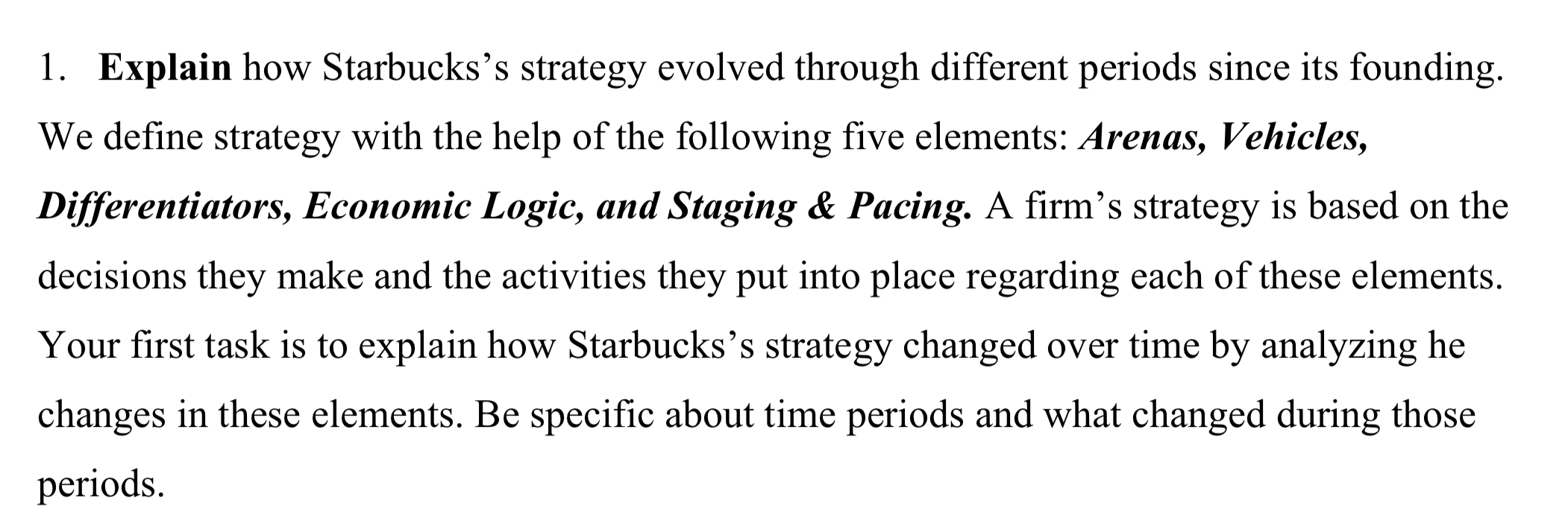 1. Explain how Starbucks's strategy evolved