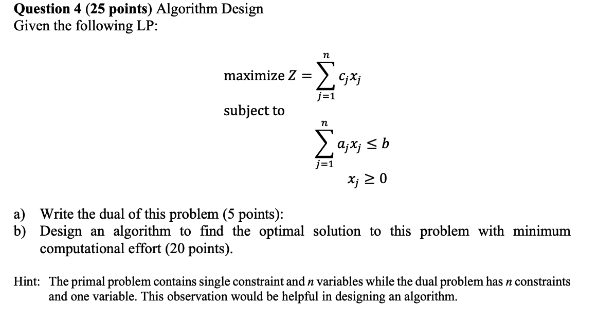 Question 4 (25 points) Algorithm Design Given the