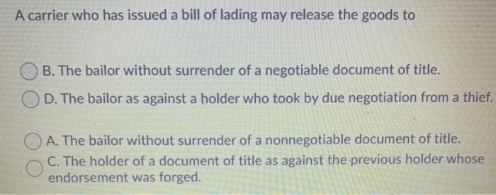 A carrier who has issued a bill of lading may