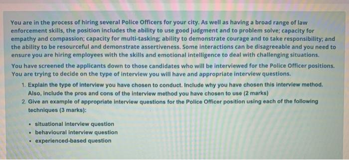 You are in the process of hiring several Police