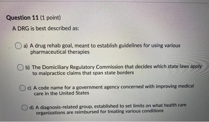 Question 11 (1 point) A DRG is best described as: