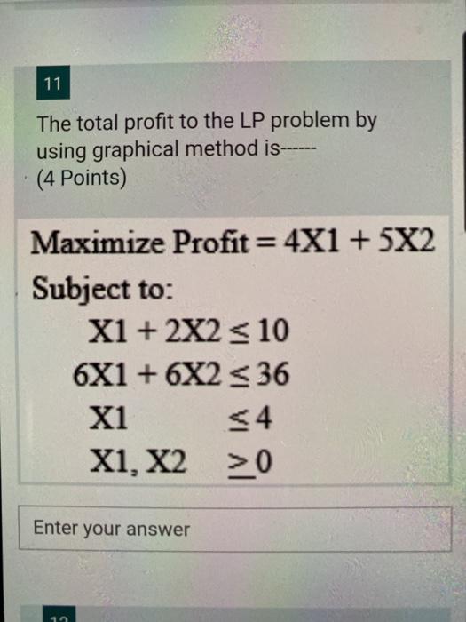 11 The total profit to the LP problem by using