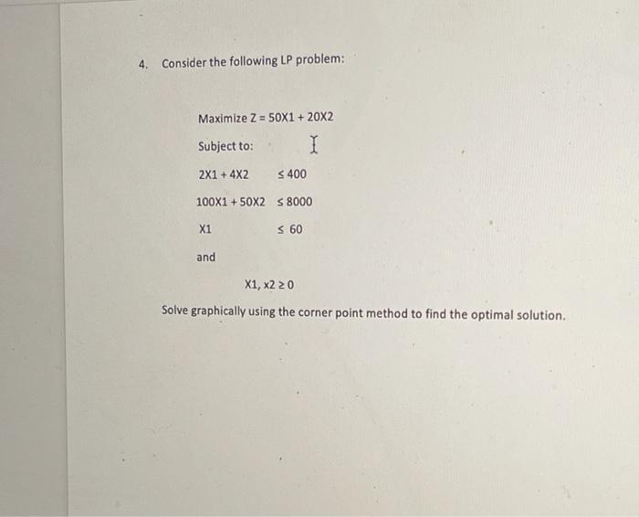 4. Consider the following LP problem: Maximize Z