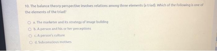 10. The balance theory perspective involves