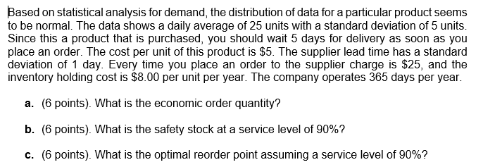 Based on statistical analysis for demand, the