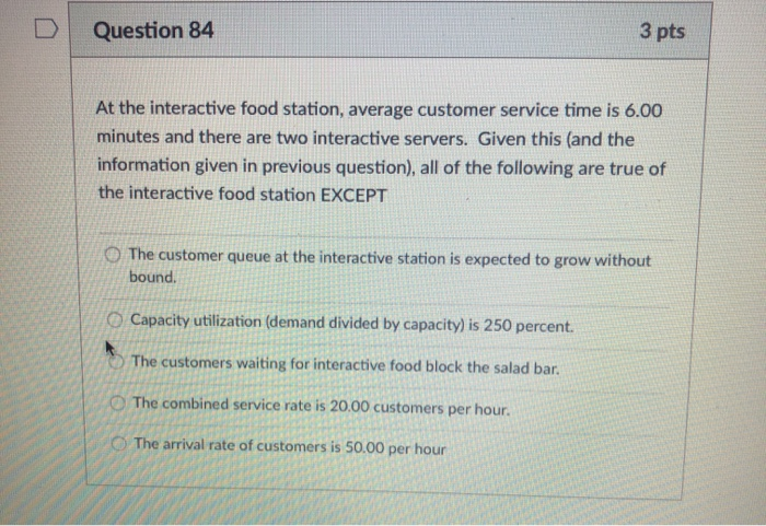 Question 84 3 pts At the interactive food