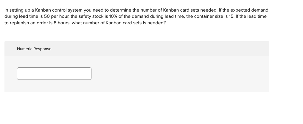 In setting up a Kanban control system you need to