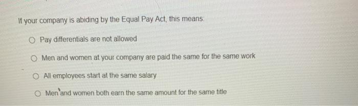 f your company is abiding by the Equal Pay Act,
