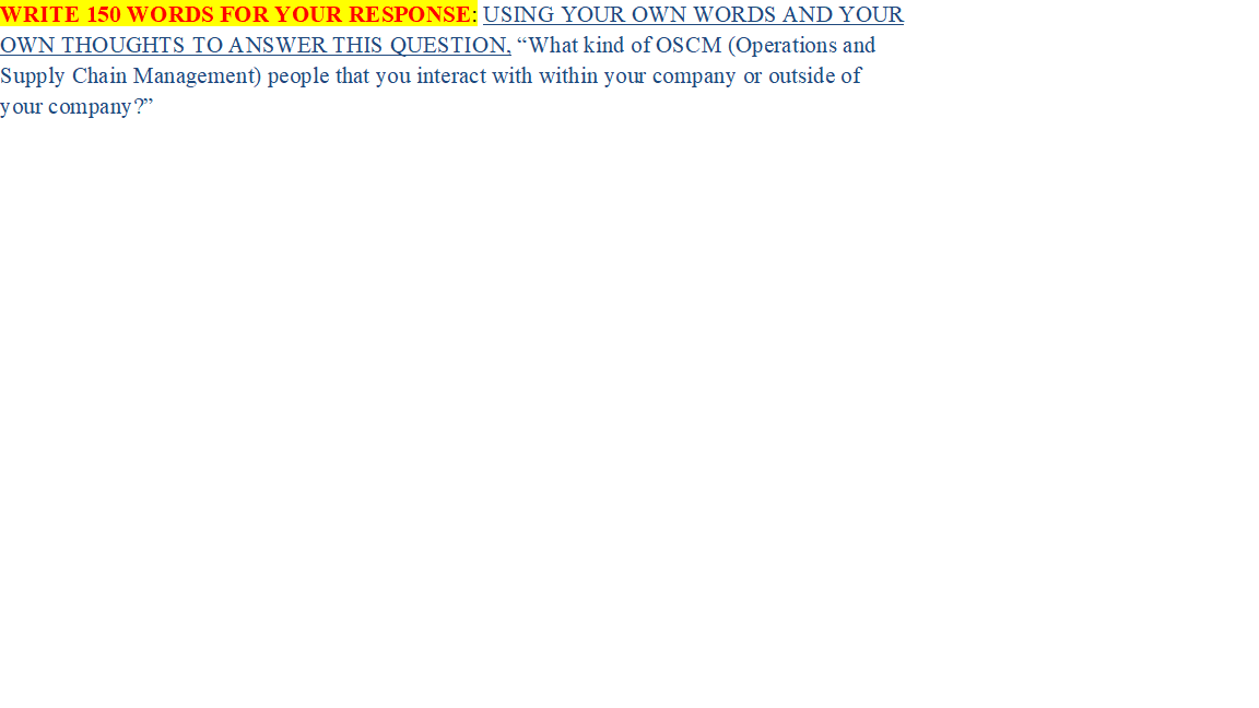 WRITE 150 WORDS FOR YOUR RESPONSE: USING YOUR OWN