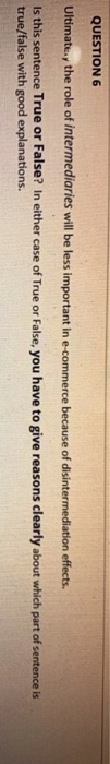 QUESTION 6 Ultimate the role of intermediaries