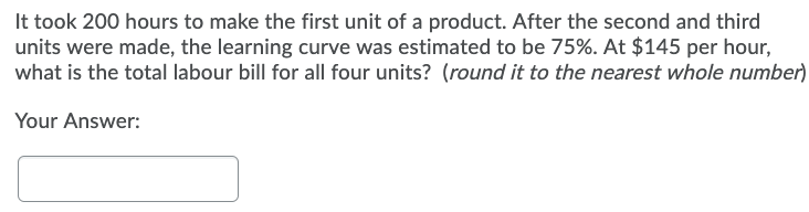 It took 200 hours to make the first unit of a