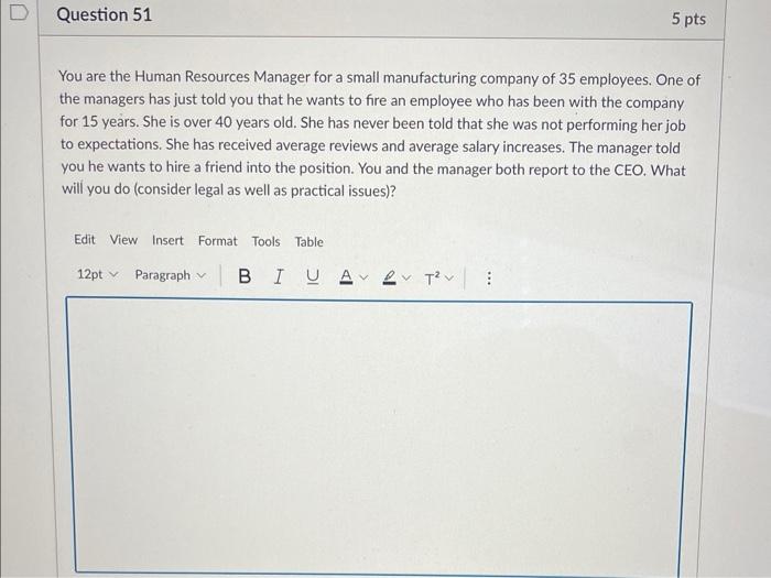 D Question 51 5 pts You are the Human Resources