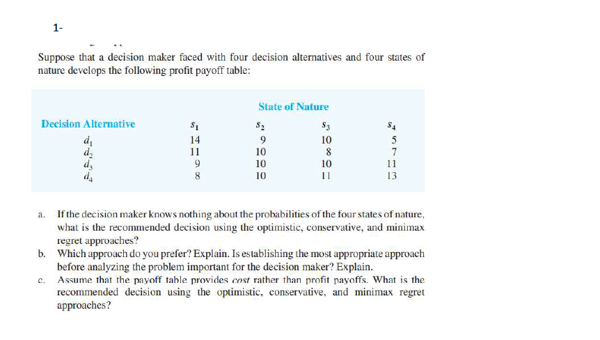 need asap pls 1- Suppose that a decision maker