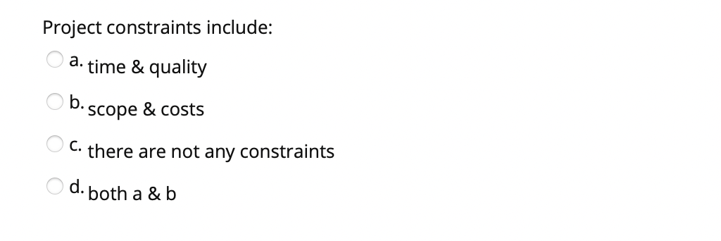 Project constraints include: a. time & quality b.