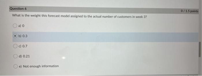 f) Both b and c Question 5 1.5/1.5 points The